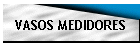 VASOS MEDIDORES