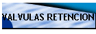 VALVULAS RETENCION